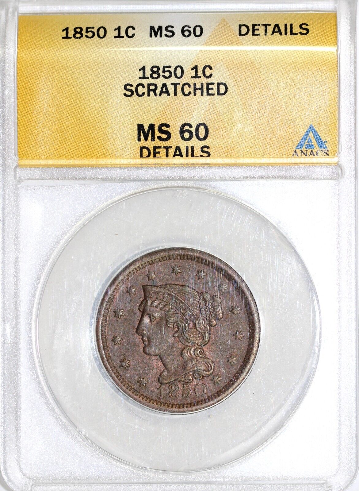 1850 1c N-28 Braided Hair Large Cent ANACS MS 60 Details Scratched