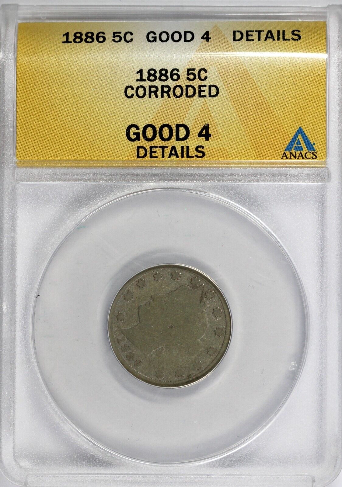 1886 5c Liberty Nickel ANACS GOOD 4 DETAILS CORRODED