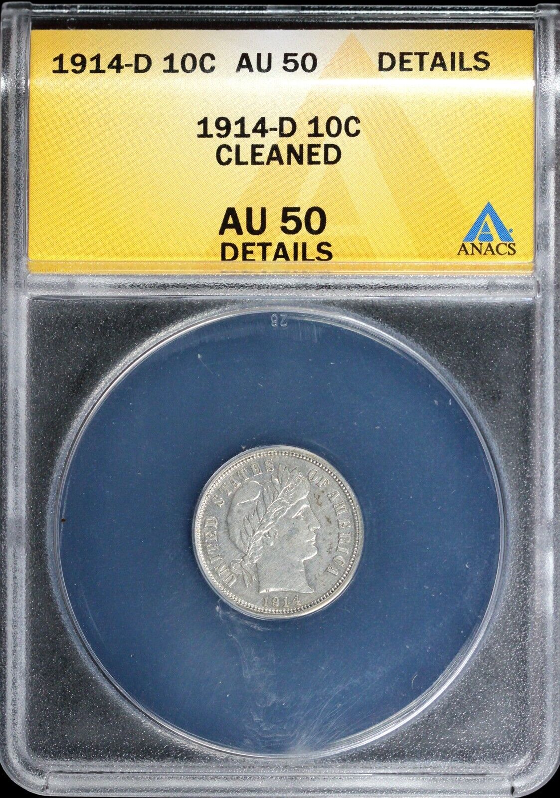 1914-D 10c Barber Dime ANACS AU 50 DETAILS CLEANED