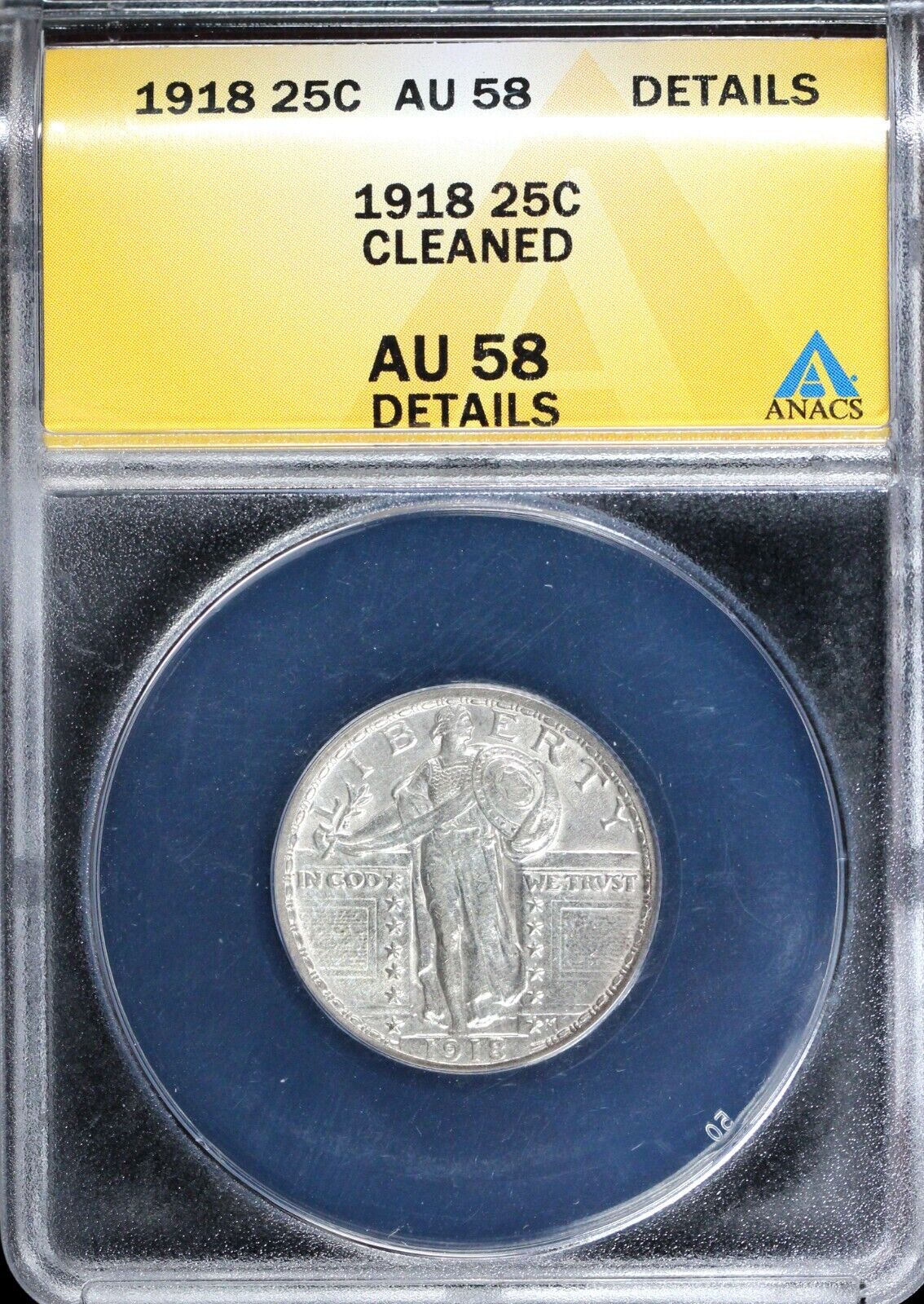 1918 25c Standing Liberty Quarter ANACS AU 58 DETAILS CLEANED