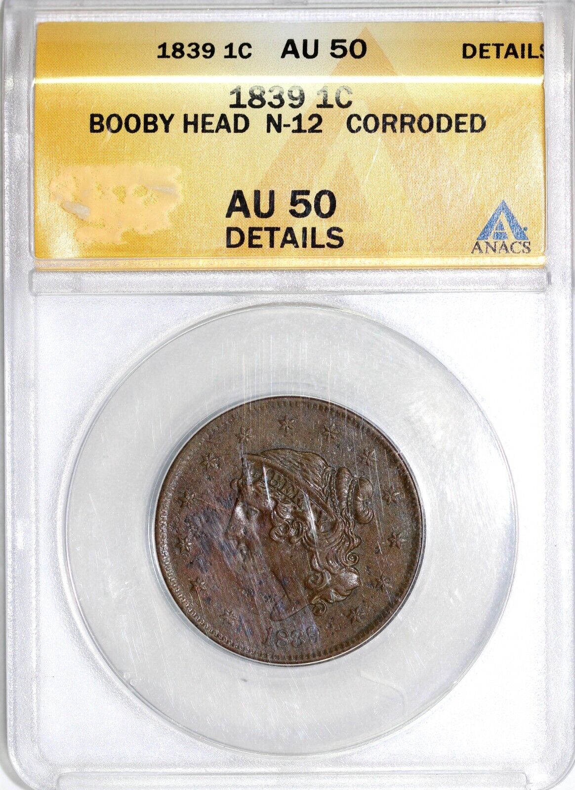 1839 1c N-12 Booby Head Coronet or Matron Head Large Cent ANACS AU 50 Details