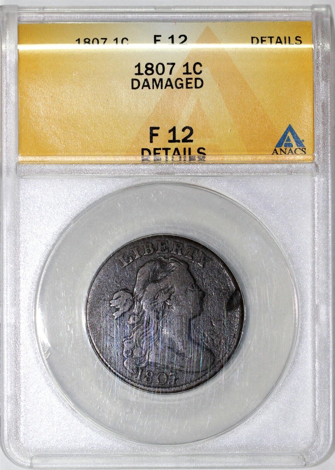1807 1c S-274 Draped Bust Large Cent ANACS F 12 Details Damaged