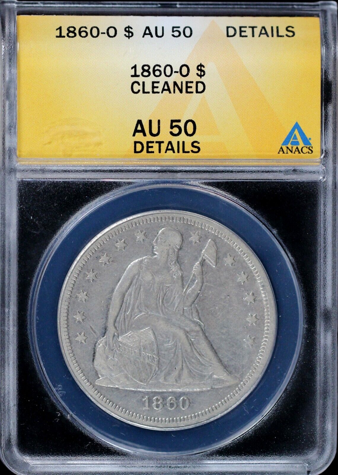 1860-O Seated Liberty Dollar ANACS AU 50 DETAILS CLEANED